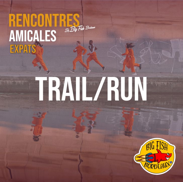 Rencontres amicales Run/Trail Expats By Big fi ...