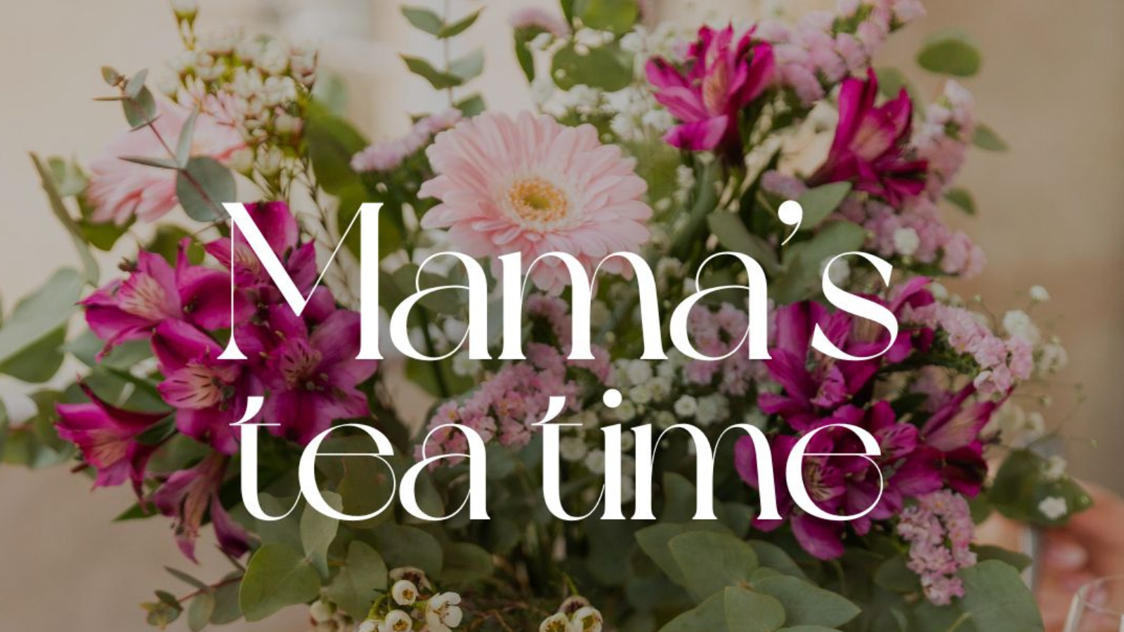 Mama's Tea Time