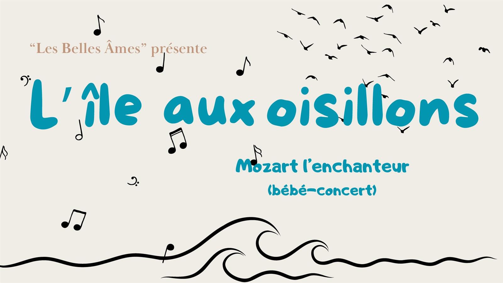 L’ÎLE AUX OISILLONS BÉBÉ CONCERT QUATUOR ZAÏDE ...