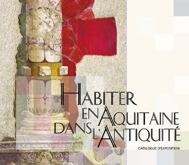 Habiter en Aquitaine dans l'Antiquité de la Tè ...