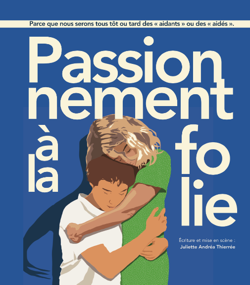 Théâtre : Passionément à la folie