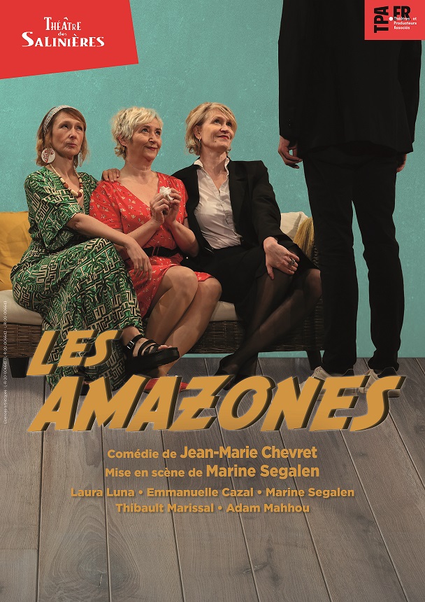 THEATRE - LES AMAZONES Comédie de Jean Marie C ...