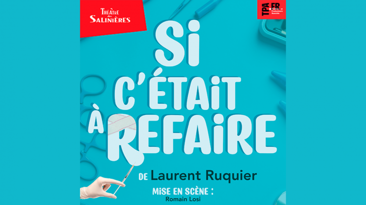 Théâtre des Salinières – SI C’ÉTAIT À REFAIRE