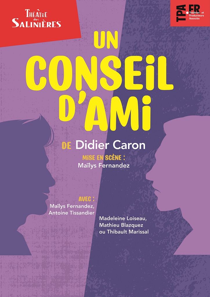 THEATRE - UN CONSEIL D’AMI - Comédie de Didier ...