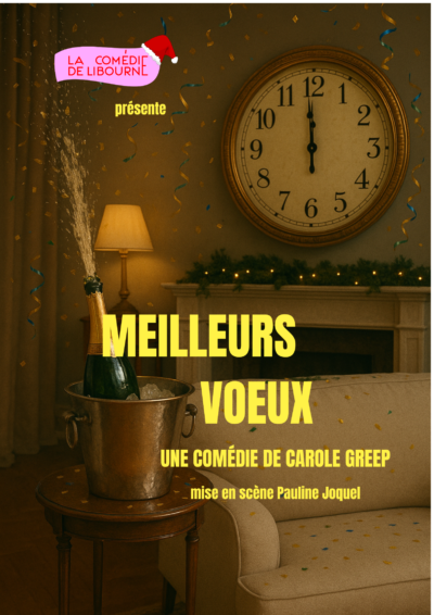 Soirée réveillon " Meilleurs voeux" une comédi ...