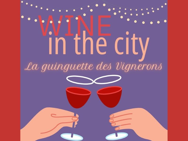 Wine in the city : la guinguette des vignerons ...