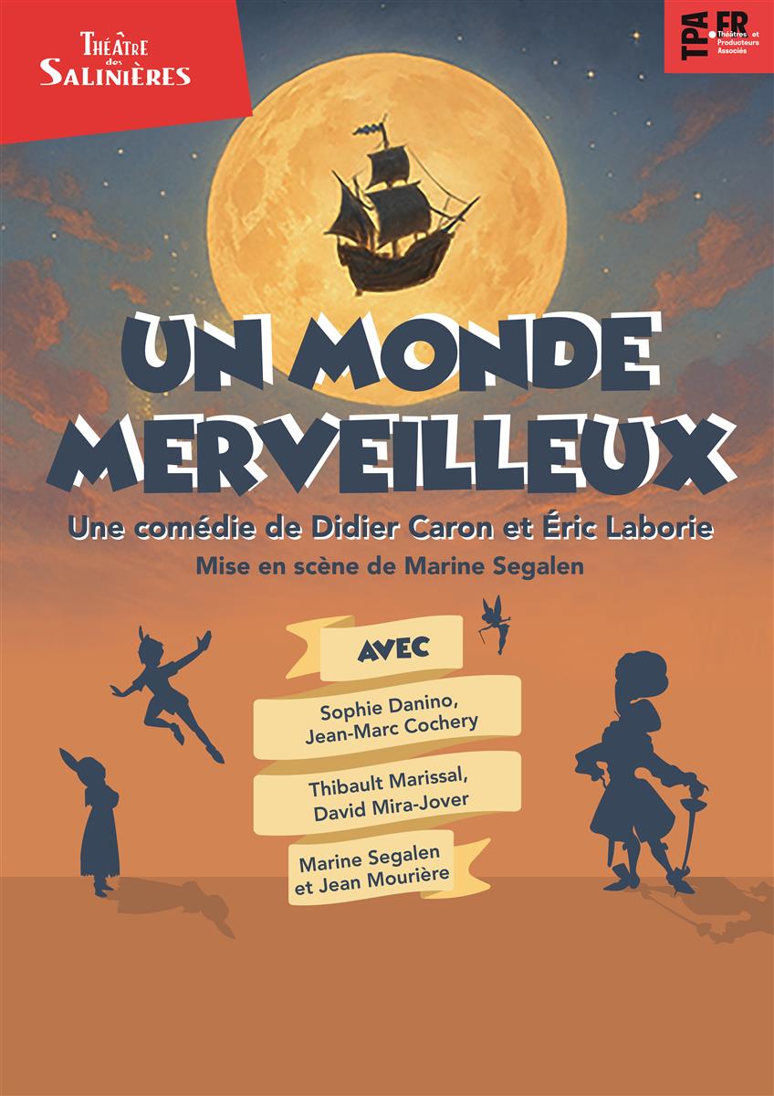 THEATRE - UN MONDE MERVEILLEUX Comédie de Didi ...