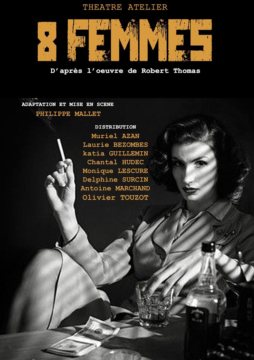 THEATRE - 8 FEMMES D'après la pièce de Robert  ...