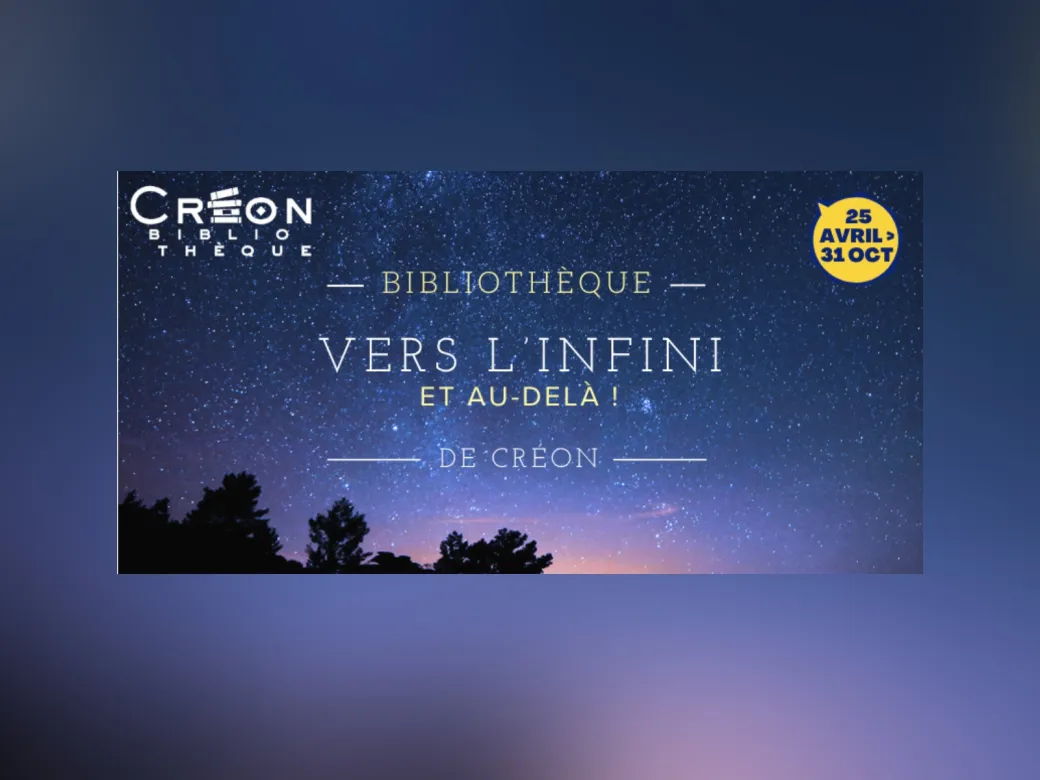 Vers l'infini et au-delà - Crédit: Bibliothèque de Créon | CC BY-NC-ND 4.0