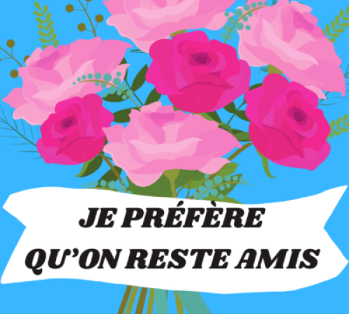 Je préfère qu'on reste amis