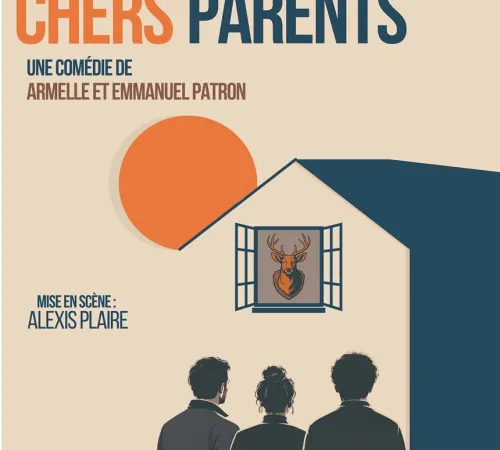 Théâtre - "Chers parents" Comédie d’Emmanuel et Armelle Patron