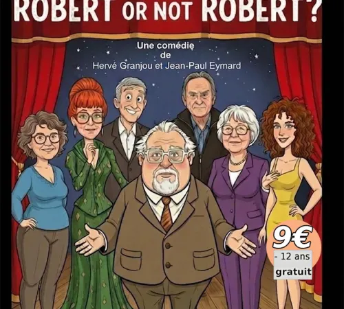 THEATRE - ROBERT OR NOT ROBERT?