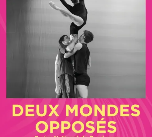 Deux mondes opposés Opéra National de Bordeaux