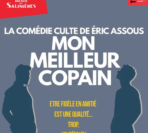 Théâtre des Salinières – MON MEILLEUR COPAIN