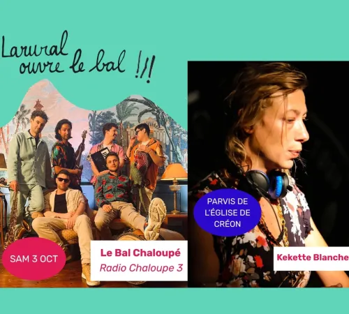 Larural ouvre le bal ! Le Bal Chaloupé + Dj Kekette Blanchett