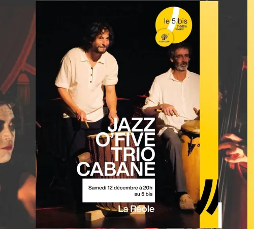 Jazz O,Five trio CABANE