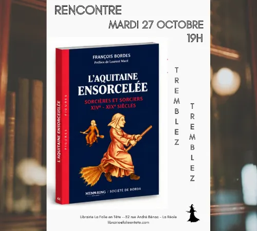 RENCONTRE/DEDICACE François Bordes " L'aquitaine ensorcelée"